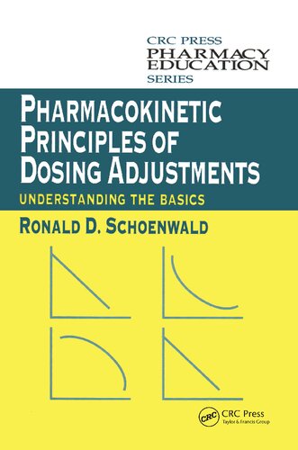 Pharmacokinetic Principles Of Dosing Adjustments Understanding The Basics Ronald D Schoenwald