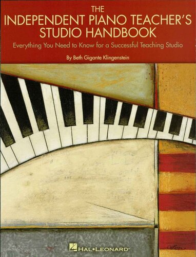 The Independent Piano Teachers Studio Handbook Everything You Need To Know For A Successful Teaching Studio Beth Gigante Klingenstein