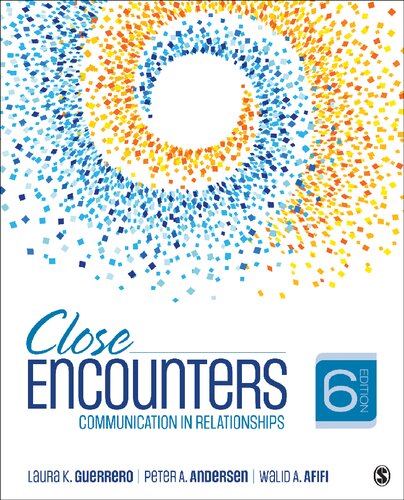 Close Encounters Communication In Relationships 6th Edition Dr Laura K Guerrero