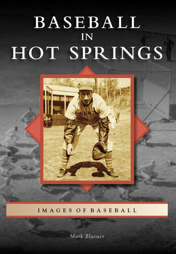 Baseball In Hot Springs Mark Blaeuer