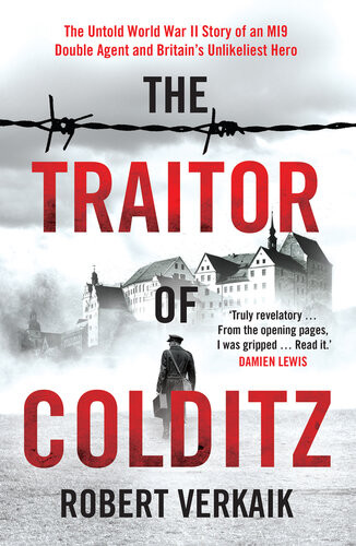 The Traitor Of Colditz Robert Verkaik