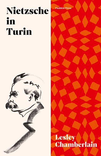 Nietzsche In Turin The End Of The Future Lesley Chamberlain