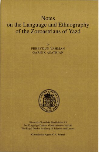 Notes On The Language And Ethnography Of The Zoroastrians Of Yazd Fereydun Vahman