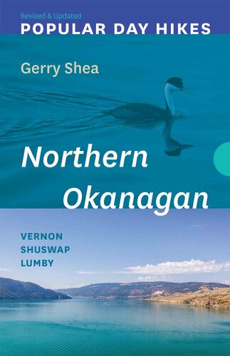 Popular Day Hikes Northern Okanagan Revised Updated Vernonshuswaplumby 2nd Edition Gerry Shea