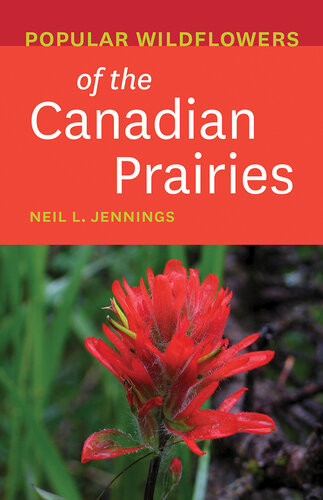 Popular Wildflowers Of The Canadian Prairies Neil L Jennings