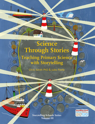 Science Through Stories Teaching Primary Science With Storytelling Jules Pottle Chris Smith