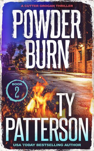 Powder Burn A Crime Suspense Action Novel Ty Patterson