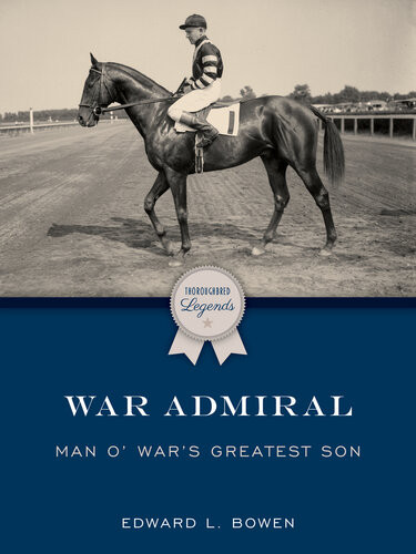 War Admiral Man O Wars Greatest Son Edward L Bowen