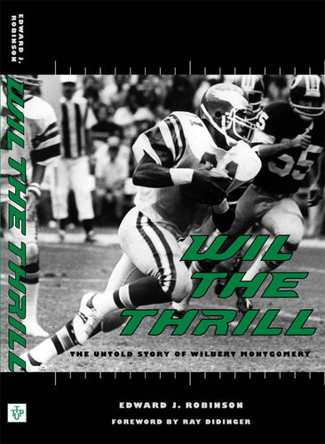 Wil The Thrill The Untold Story Of Wilbert Montgomery Edward J Robinson