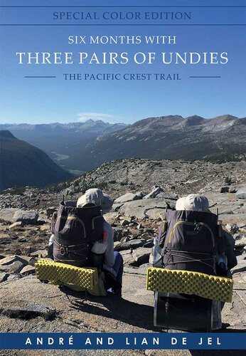 Six Months With Three Pairs Of Undiesspecial Color Editionthe Pacific Crest Trail Lian De Jel Andre De Jel