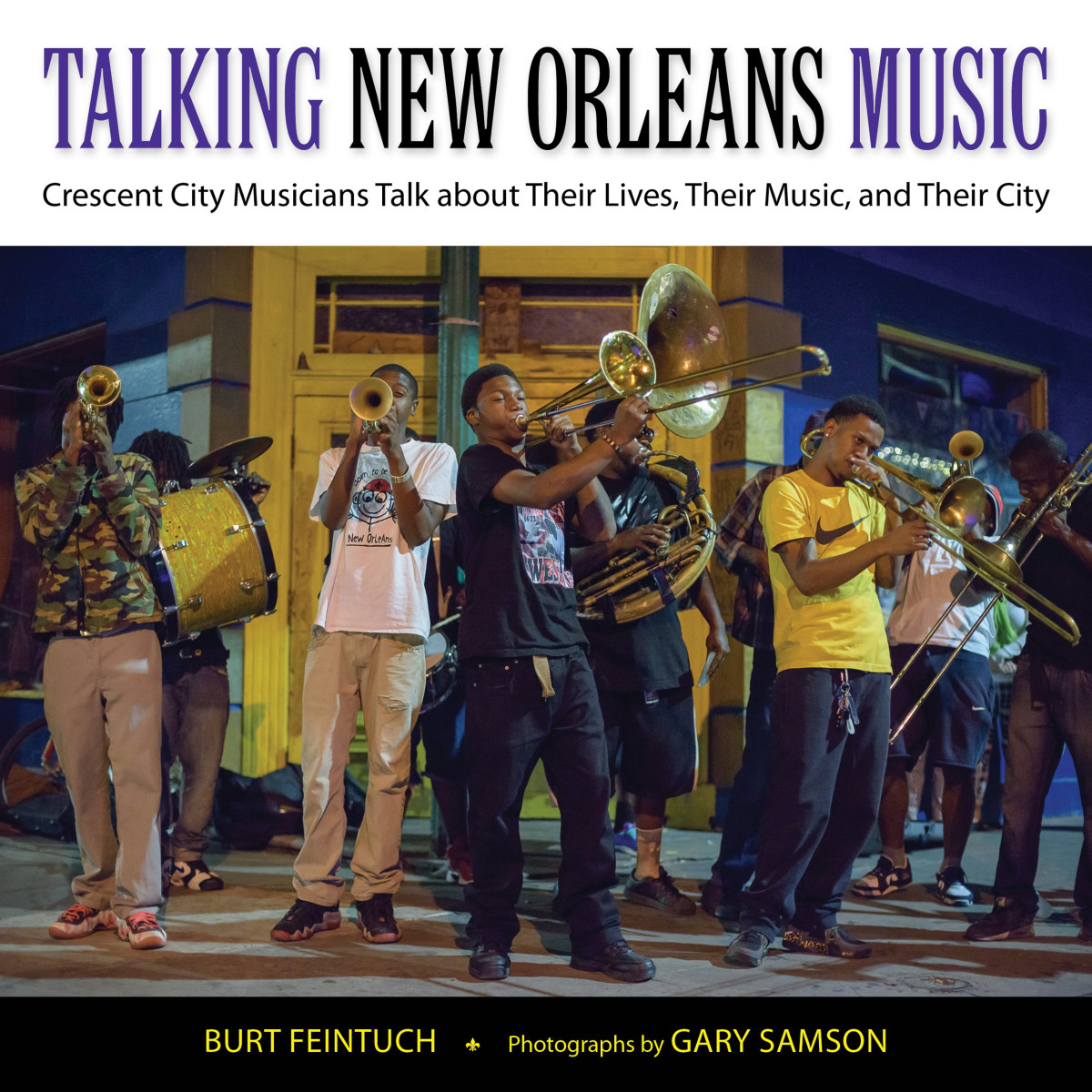 Talking New Orleans Music Crescent City Musicians Talk About Their Lives Their Music And Their City 1st Edition Burt Feintuch