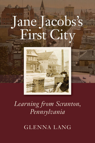 Jane Jacobss First City Learning From Scranton Pennsylvania Glenna Lang