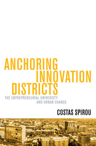 Anchoring Innovation Districts Costas Spirou