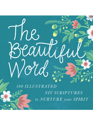 The Beautiful Word Revealing The Goodness Of Scripture Zondervan
