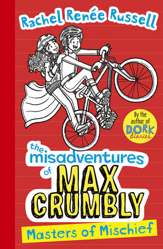 Misadventures Of Max Crumbly 3 Masters Of Mischief Rachel Renée Russell