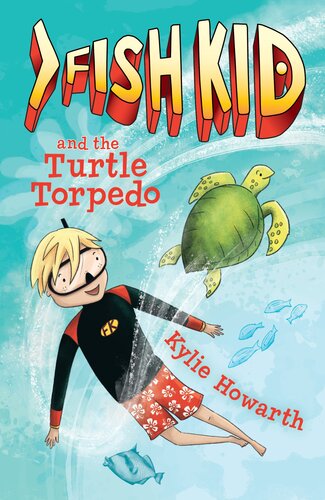 Fish Kid And The Turtle Torpedo Kylie Howarth