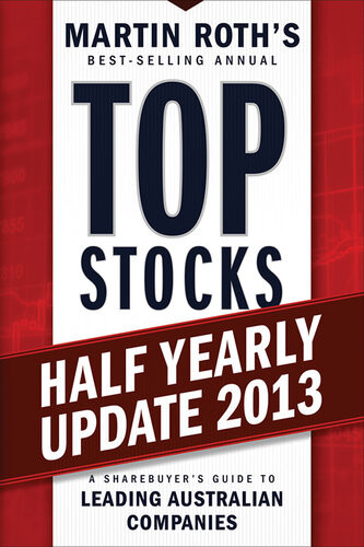 Top Stocks 2013 Half Yearly Update A Sharebuyers Guide To Leading Australian Companies Martin Roth