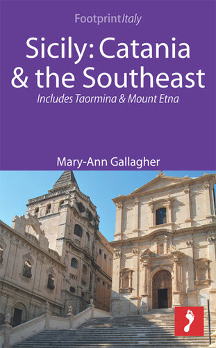 Sicily Catania The Southeast Footprint Focus Guide Includes Taormina Mount Etna Maryann Gallagher