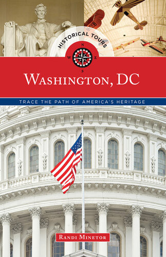 Historical Tours Washington Dc Trace The Path Of Americas Heritage Randi Minetor