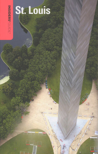 Insiders Guide To St Louis 4th Edition Dawne Massey