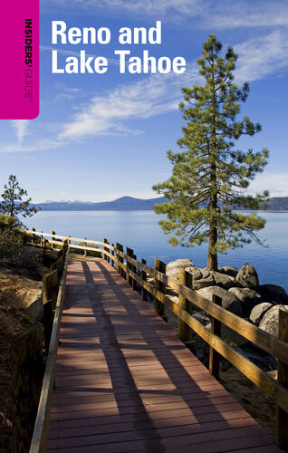 Insiders Guide To Reno And Lake Tahoe 6th Edition Jeanne Walpole