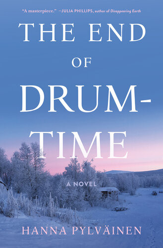 The End Of Drumtime A Novel Hanna Pylvinen