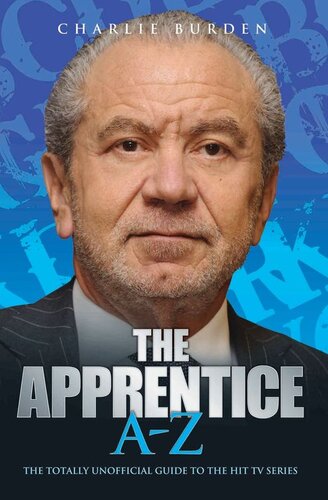 The Apprentice Az The Totally Unofficial Guide To The Hit Tv Series Charlie Burden