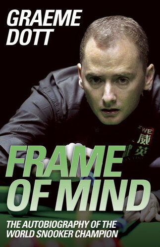 Frame Of Mind The Autobiography Of The World Snooker Champion Graeme Dott