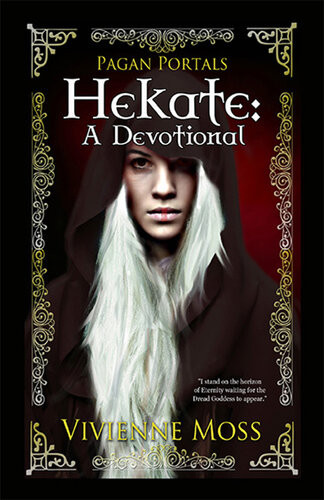 Pagan Portalshekate A Devotional Vivienne Moss