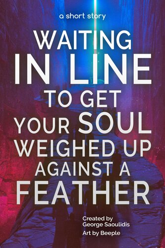 Waiting In Line To Get Your Soul Weighed Up Against A Feather George Saoulidis