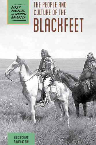 The People And Culture Of The Blackfeet Kris Rickard Raymond Bial