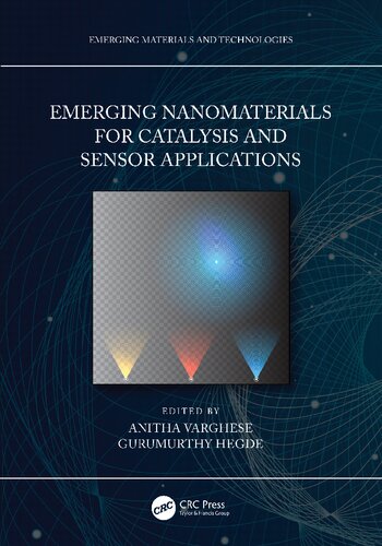 Emerging Nanomaterials For Catalysis And Sensor Applications Varghese A