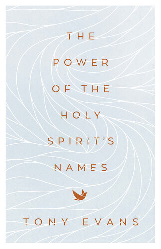 The Power Of The Holy Spirits Names Tony Evans