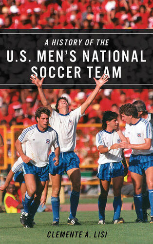 A History Of The Us Mens National Soccer Team Clemente A Lisi