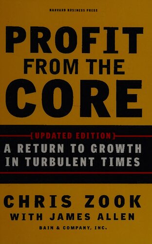 Profit From The Core A Return To Growth In Turbulent Times Updated Ed Chris Zook