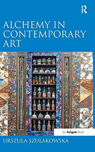 Alchemy In Contemporary Art 1st Edition Szulakowska Urszula