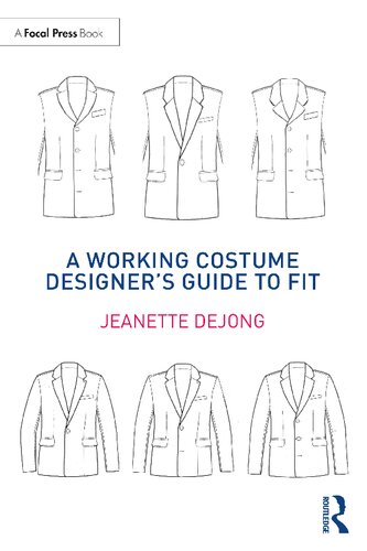 A Working Costume Designers Guide To Fit 1st Edition Jeanette Dejong