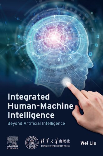 Integrated Humanmachine Intelligence Beyond Artificial Intelligence Wei Liu
