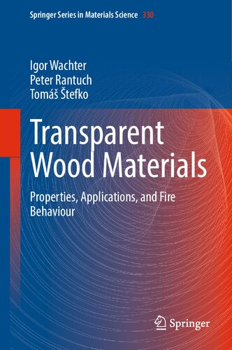 Transparent Wood Materials Properties Applications And Fire Behaviour Igor Wachter