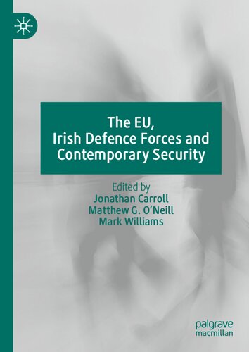The Eu Irish Defence Forces And Contemporary Security Jonathan Carroll