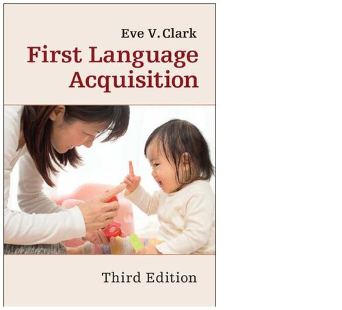 First Language Acquisition 3rd Edition Eve V Clark