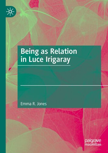Being As Relation In Luce Irigaray Emma R Jones