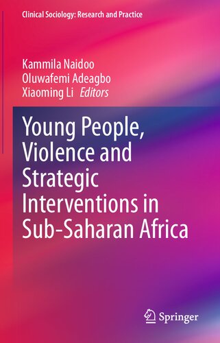 Young People Violence And Strategic Interventions In Subsaharan Africa Kammila Naidoo