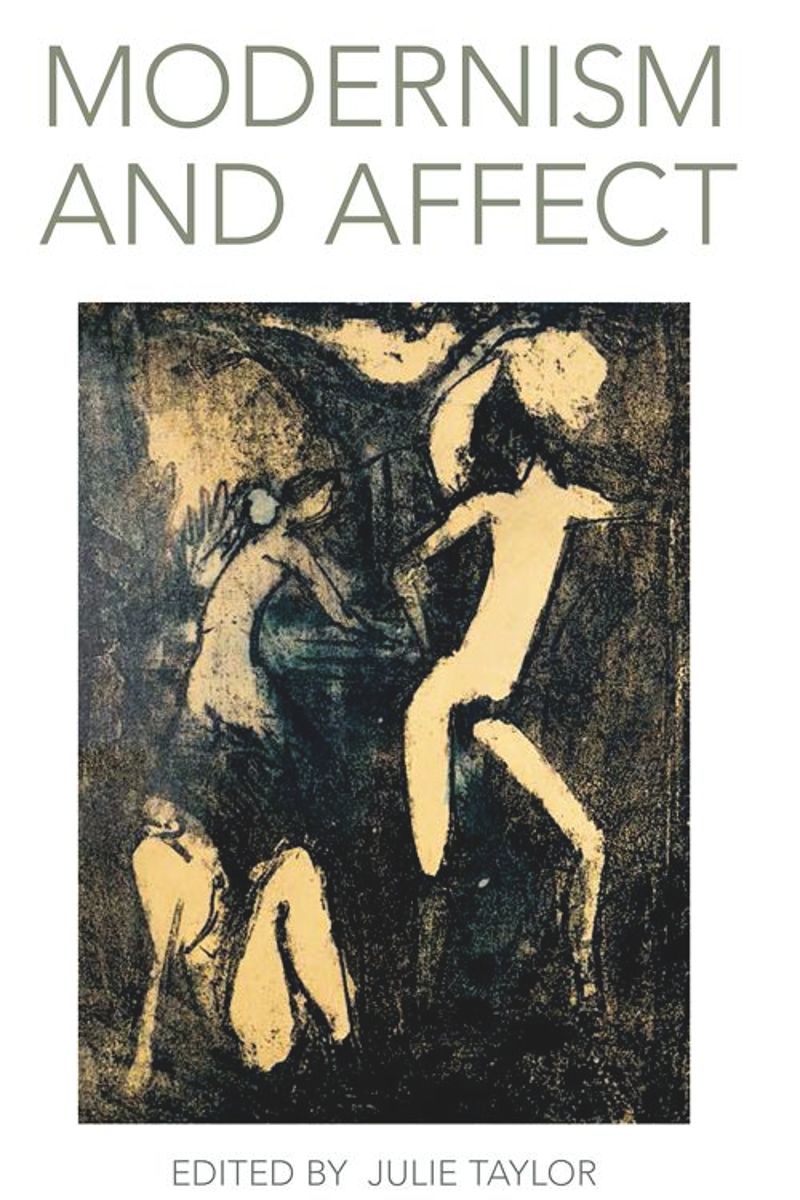 Modernism And Affect Julie Taylor
