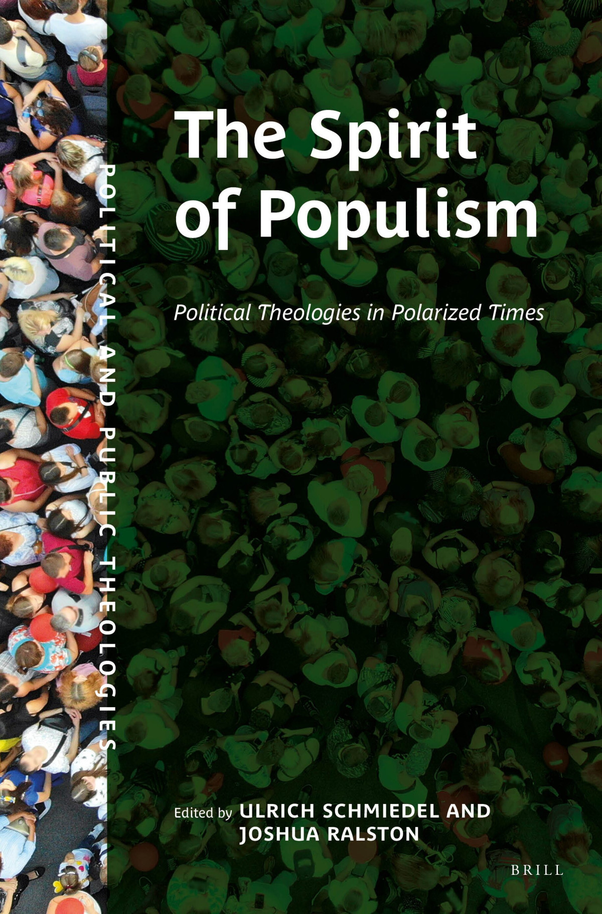 The Spirit Of Populism Political Theologies In Polarized Times Ulrich Schmiedel