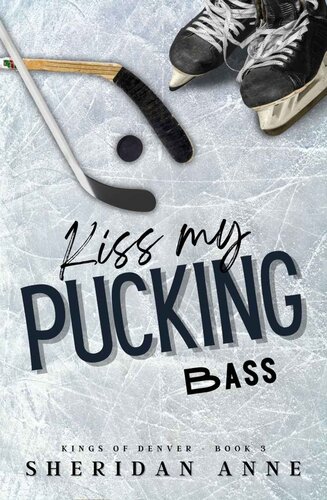Kiss My Pucking Bass Sheridan Anne