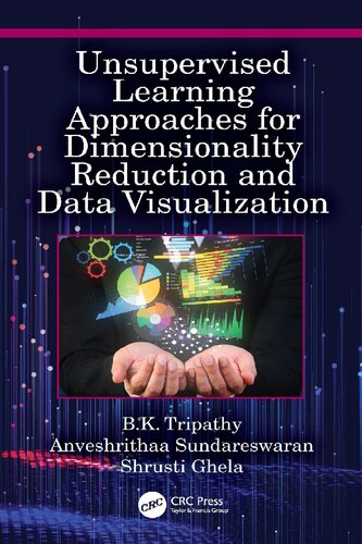 Unsupervised Learning Approaches For Dimensionality Reduction And Data Visualization B K Tripathy