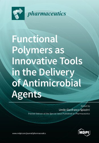 Functional Polymers As Innovative Tools In The Delivery Of Antimicrobial Agents Spizzirri Ug Ed