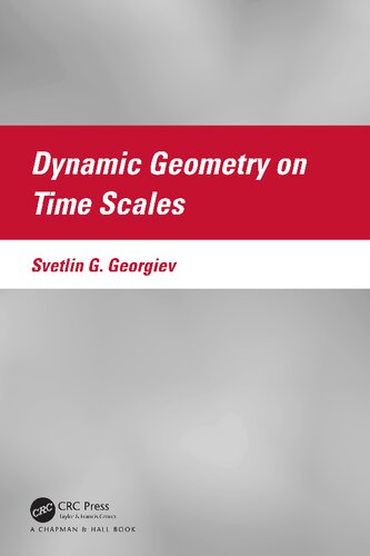 Dynamic Geometry On Time Scales 1st Edition Svetlin G Georgiev