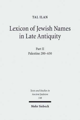 Lexicon Of Jewish Names In Late Antiquity Part Ii Palestine 200650 Tal Ilan